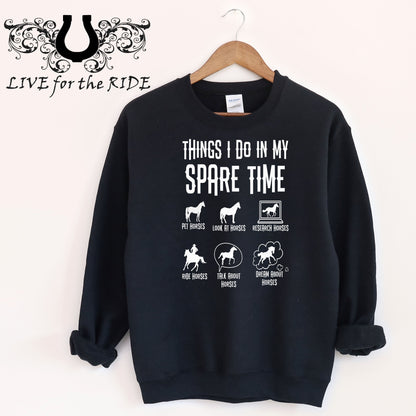 Things I Do in My Spare Time Horse Sweatshirt