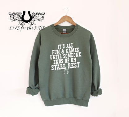 It's All Fun and Games Until Someone Ends Up On Stall Rest Sweatshirt