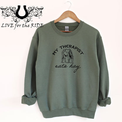 My Therapist Eats Hay Horse Sweatshirt