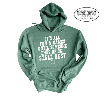 It's All Fun and Games Until Someone Ends Up On Stall Rest Hoodie