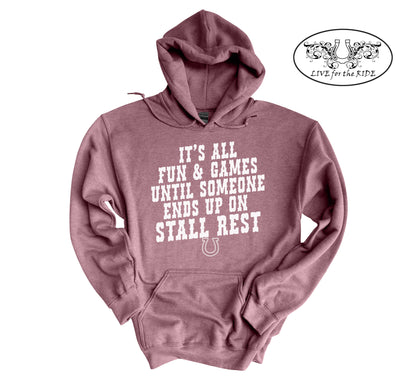 It's All Fun and Games Until Someone Ends Up On Stall Rest Hoodie